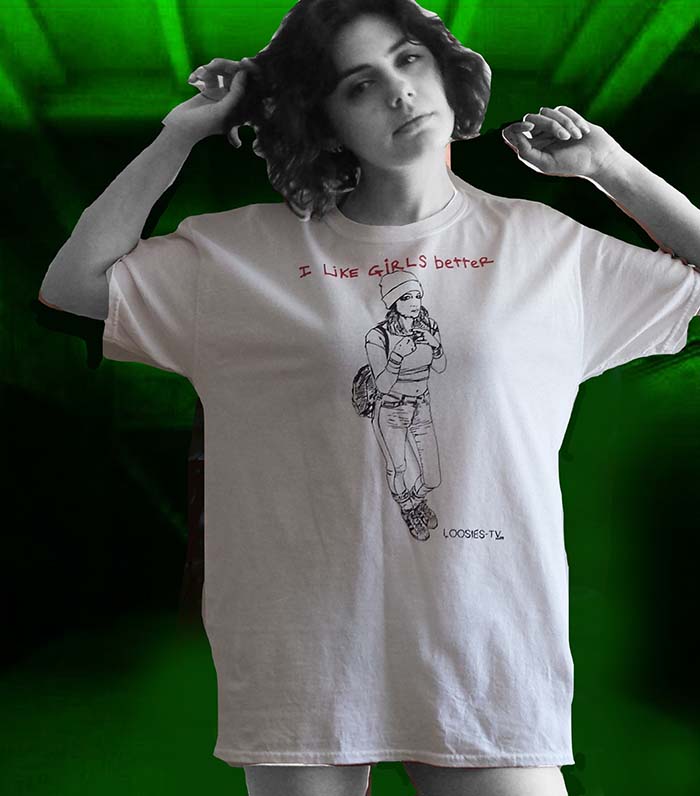 LOOSIES 'I Like Girls Better' t-shirt (Mo)